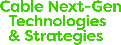 Cable Next-Gen Technologies & Strategies Tradeshow